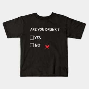 Are you Drunk Yes No Checkbox Party Kids T-Shirt